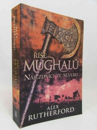 Rutherford, Alex, Říše Mughalů: Nájezdníci ze severu, 2010