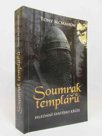 McMahon, Tony, Soumrak templářů: Hledání svatého kříže, 2015