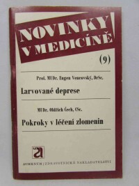 Vencovský, Eugen, Čech, Oldřich, Novinky v medicíně 9: Larvované deprese, Pokroky v léčení zlomenin, 1975