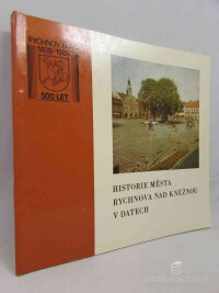 Juza, Josef, Strážnická, Älena, Šrom, Jindřich, Historie města Rychnova nad Kněžnou v datech, 1987