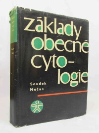 Nečas, Oldřich, Soudek, Dušan, Základy obecné cytologie, 1965