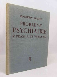 kolektiv, autorů, Problémy psychiatrie v praxi a ve výzkumu, 1957