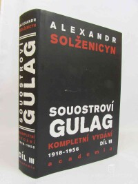 Solženicyn, Alexandr, Soustroví Gulag: Kompletní vydání 1918 -1956 díl III., 2011