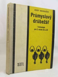 Vavroušek, Josef, Průmyslový drůbežár: Technologie pro 2. ročník OU a UŠ, 1967