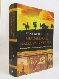 Hale, Christopher, Himmlerova křížová výprava: Pravdivý příběh o nacistické expedici do Tibetu v roce 1938, 2005