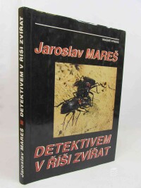 Mareš, Jaroslav, Detektivem v říši zvířat, 1994