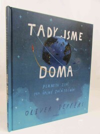 Jeffers, Oliver, Tady jsme doma: Planeta Země pro úplné začátečníky, 2018