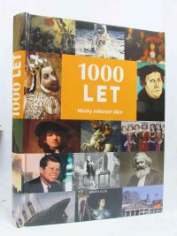 Bedürftig, Friedemann, Gödeke, Peter, 1000 let - Milníky světových dějin, 2008