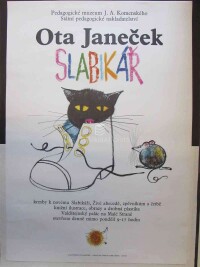 Janeček, Ota, Ota Janeček - Slabikář, Pedagogické muzeum J. A. Komenského, Státní pedagogické nakladatelství: kresby k novému Slabikáři, Živé abecedě, zpěvníkům a četbě knižní ilustrace, obrazy a drobná plastika, Valdštejnský palác na Malé Straně, 0