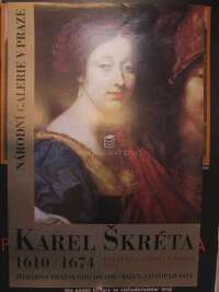 Škréta, Karel, Národní galerie v Praze: Karel Škréta 1610/1674, Kulturní výročí UNESCO 1974, Jízdárna Pražského hradu/ říjen, listopad 1974, 1974