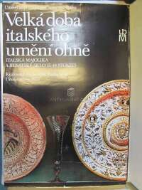 Urbánek, Eduard, Velká doba italského umění ohně: Italská majolika a benátské sklo 15. /18. století, Královský letohrádek Praha hrad, únor/březen 1973, 1973