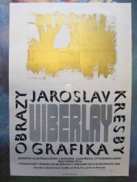 Uiberlay, Jaroslav, Jaroslav Uiberlay: Obrazy - kresby - grafika, Jednotný klub pracujících v Chrudimi - Klub přátel výtvarného umění, od 8. do 26. června 1983, 1983