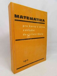 Macháček, Vlastimil, Jelínek, Miloš, Matematika pro kursy z učiva základní devítileté školy, 1969