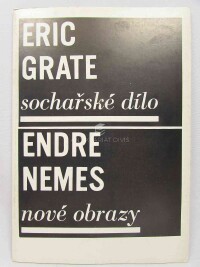kolektiv, autorů, Eric Grate - sochařské dílo / Endre Nemes - nové obrazy, 1971
