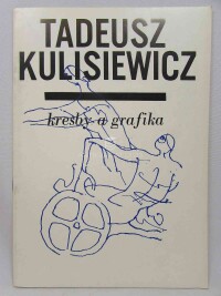 kolektiv, autorů, Tadeusz Kulisiewicz: Kresby a grafika, 1972