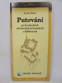 Bláha, Radek, Putování po hradeckých středověkých kostelech a klášterech, 2011
