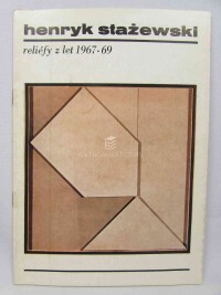 kolektiv, autorů, Henryk Stažewski: Reliéfy z let 1967-69, 1970