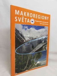 Bičík, Ivan, Anděl, Jiří, Matějček, Tomáš, Makroregiony světa: Regionální geografie pro gymnázia, 2019