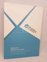 Liška, Marek, Valenta, Tomáš, Lukáš, Král a kolektiv, Matika pro spolužáky: Opakování, Základní poznatky - učebnice, 2016
