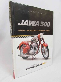 Pavlůsek, Alois, Jawa 500: Vývoj, prototypy, technika, sport, 2012
