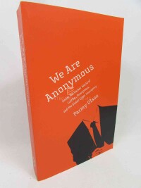 Olson, Parmy, We Are Anonymous: Inside the Hacker World of LulzSec, Anonymous, and the Global Cyber Insurgency, 2012