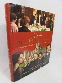 Rowleyová, Emma, Zákulisí Panství Downton: Průvodce 1.-4. sérií, 2013