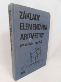 Križalkovič, Karol, Drábek, Jaroslav, Liška, Jan, Viktora, Václav, Základy elementární aritmetiky pro učitelství 1. stupně ZŠ, 1984
