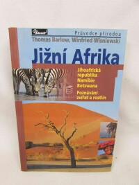 Barlow, Thomas, Wisniewski, Winfried, Jížní Afrika - Jihoafrická republika, Namibie, Botswana: Poznání zvířat a rostlin, 2000