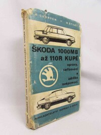 Cedrych, M. R., Štilec, B., Škoda 1000MB až 110R kupé: Opravy, seřizování a údržba svépomocí, 1972