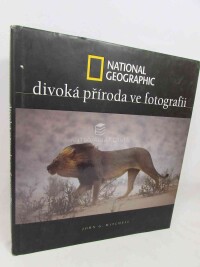 Mitchell, John G., National Geographic: Divoká příroda ve fotografii, 2002