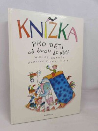 Černík, Michal, Knížka pro děti od dvou do pěti, 2003