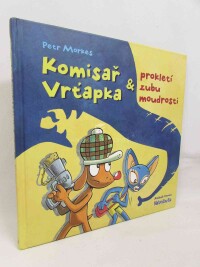 Morkes, Petr, Komisař Vrťapka & prokletí zubu moudrosti, 2010