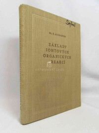 Alexander, Elliot R., Základy iontových organických reakcí, 1956