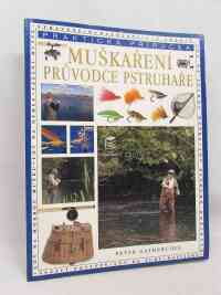 Gathercole, Peter, Muškaření: Průvodce pstruhaře, 2002