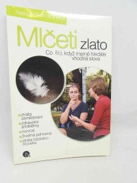 Guilmartinová, Nance, Mlčeti zlato: Co říci, když marně hledáte vhodná slova, 2003