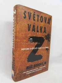 Brooks, Max, Světová válka Z: Historie světové války se zombie, 2010