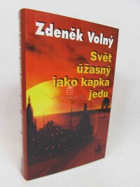Volný, Zdeněk, Svět úžasný jako kapka jedu, 2003