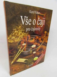 Valter, Karel, Vše o čaji pro čajomily, 2010