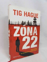 Hauge, Tig, Zóna 22: Drsný příběh ze současného ruského vězení, 2009