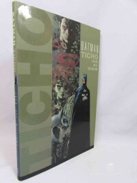 Lee, Jim, Loeb, Jeph, Wiliams, Scott, Batman: Ticho, kniha první, 2004