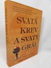Baigent, Michael, Leigh, Richard, Lincoln, Henry, Svatá krev a svatý grál, 2006