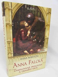 Whitton, Hana, Anna Falcká: zamilovaná princezna a osamělý král, 2011