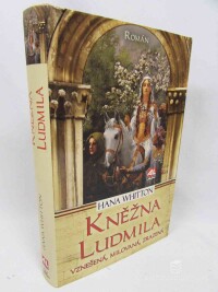 Whitton, Hana, Kněžna Ludmila: Vznešená, milovaná, zrazená, 2017