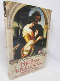 Ciprová, Jindřiška, Hříšná královna: Konstancie uherská, druhá žena Přemysla Otakara I., 2013