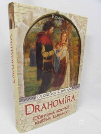 Ciprová, Jindřiška, Drahomíra:  Důstojná sokyně kněžny Ludmily, 2019