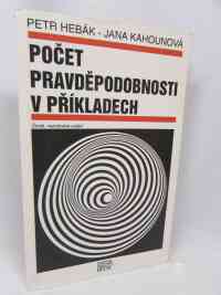 Hebák, Petr, Kahounová, Jana, Počet pravděpodobnosti v příkladech, 1994