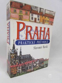 Ravik, Slavomír, Praha: Praktický průvodce, 2016