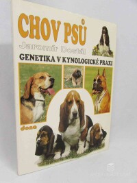 Dostál, Jaromír, Chov psů: genetika a kynologie v praxi, 1995