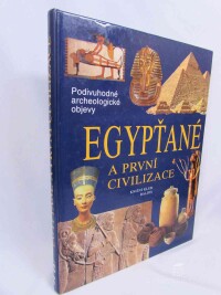 kolektiv, autorů, Podivuhodné archeologické objevy: Egypťané a první civilizace, 2000