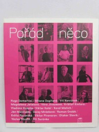 kolektiv, autorů, Pořád něco: Rozhovory s umělci, 2013